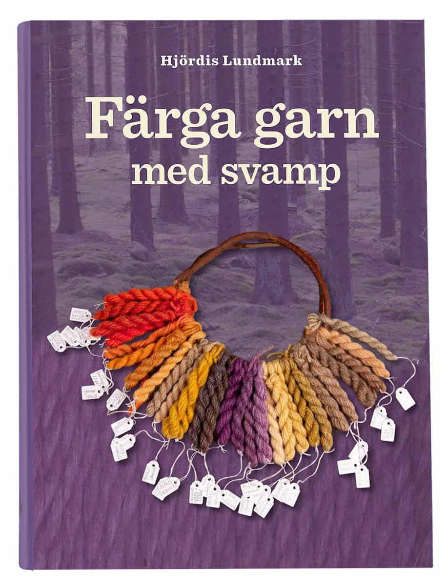 Hjördis Lundmark : Färga garn med svamp