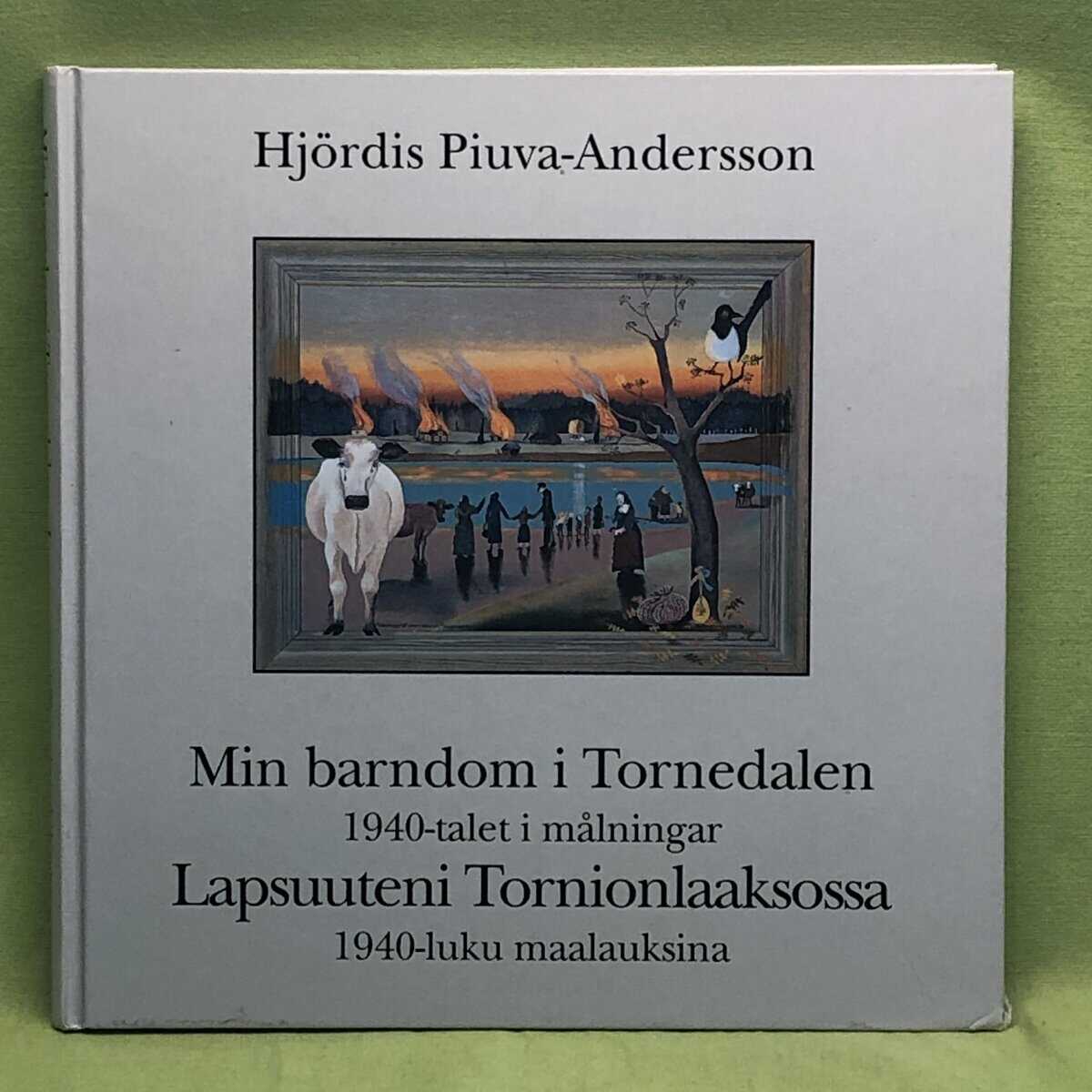 Hjördis Piuva-Andersson : Min barndom i Tornedalen