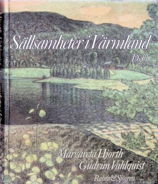 HJORTH MARGARETA. VAHLQUIST GUDRUN. : Sällsamheter i Värmland. (Del 1)