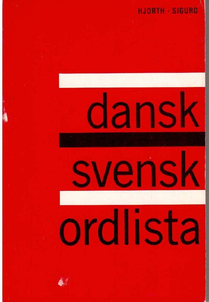 Hjorth, Paul Lindegård ; Sigurd, Bengt : Dansk-svensk ordlista
