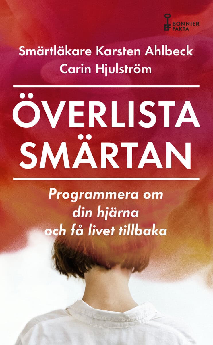Hjulström, Carin ; Ahlbeck, Karsten : Överlista smärtan