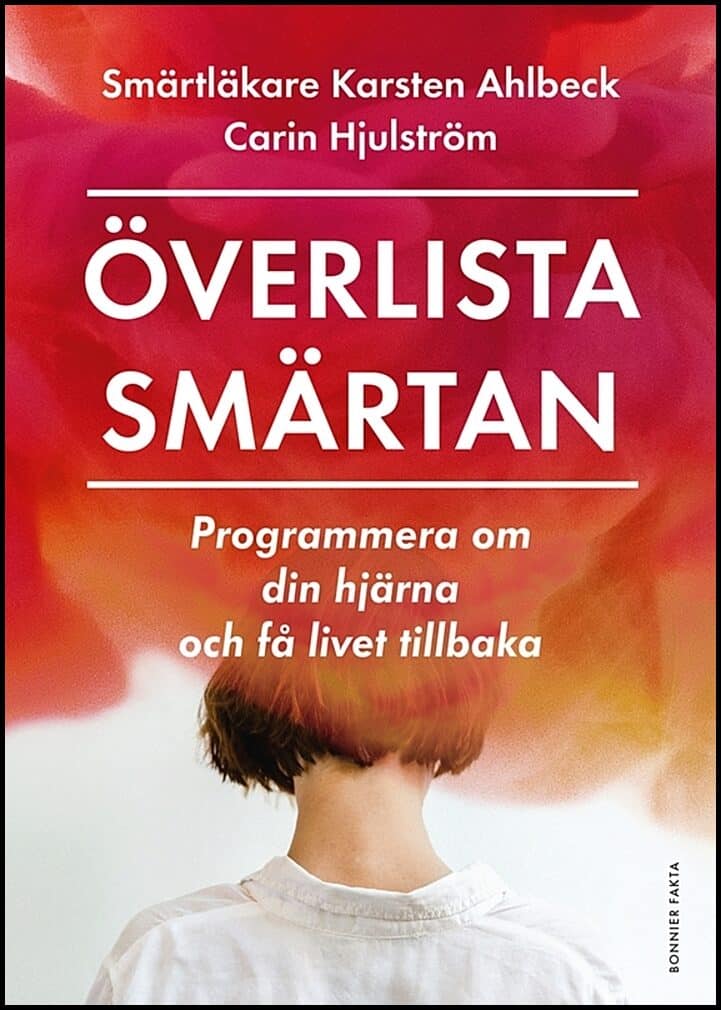 Hjulström, Carin; Ahlbeck, Karsten : Överlista smärtan