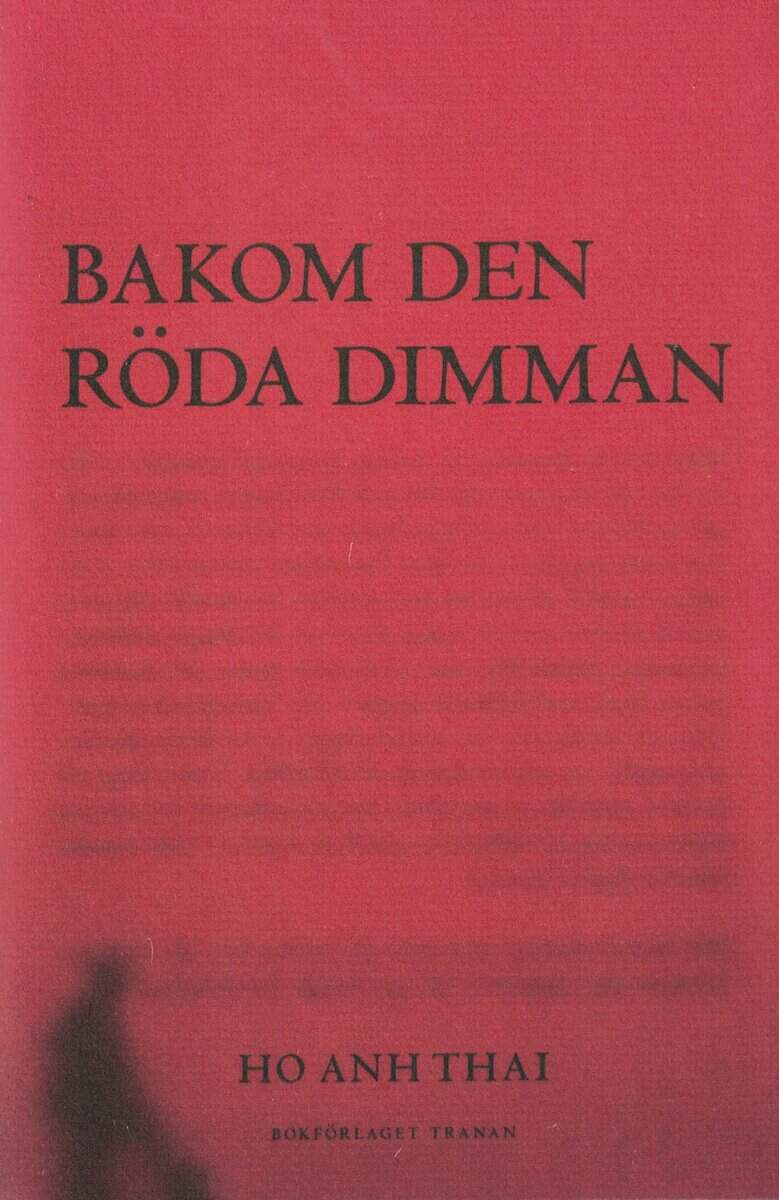 Ho Anh Thai : Bakom den röda dimman. Berättelser