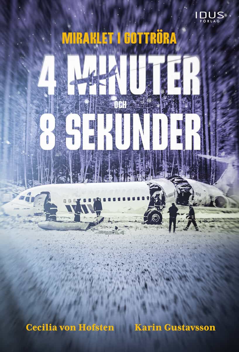 Hofsten, Cecilia von ; Gustavsson, Karin : 4 minuter och 8 sekunder : miraklet i Gottröra