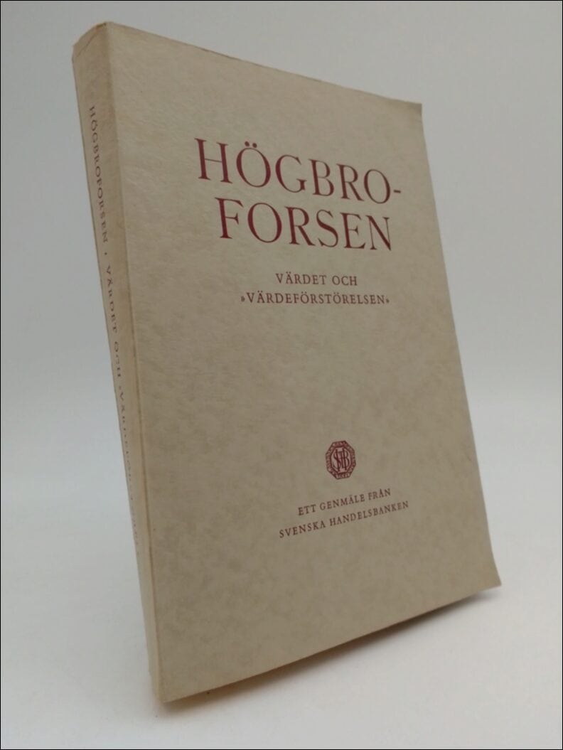 Högbroforsen Värdet och 'värdeförstörelsen'