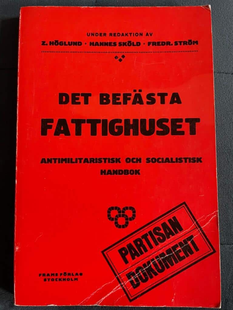 Höglund, Zeth ; Sköld, Hannes; Ström, Fredrik : Det befästa fattighuset - Antimilitaristisk och socialistisk handbok