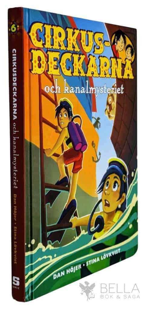 Höjer, Dan ; Lövkvist, Stina : Cirkusdeckarna och kanalmysteriet - Cirkusdeckarna - Bok 6