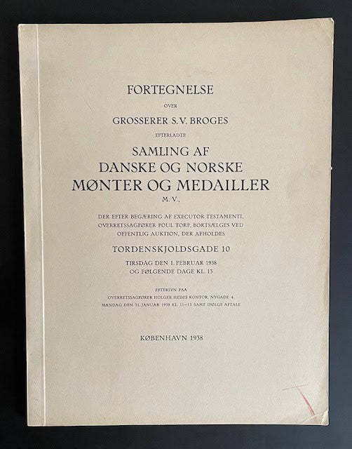 Holger. Hede : Fortegnelse over grosserer S V Broges efterladte Samling af danske og norske Mønter og Medailler m.v.