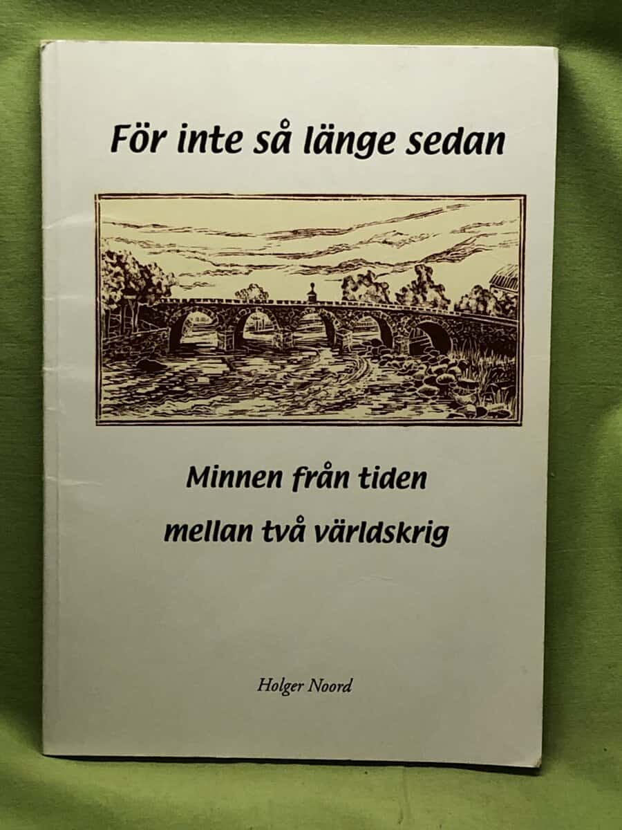 Holger Noord : För inte så länge sedan