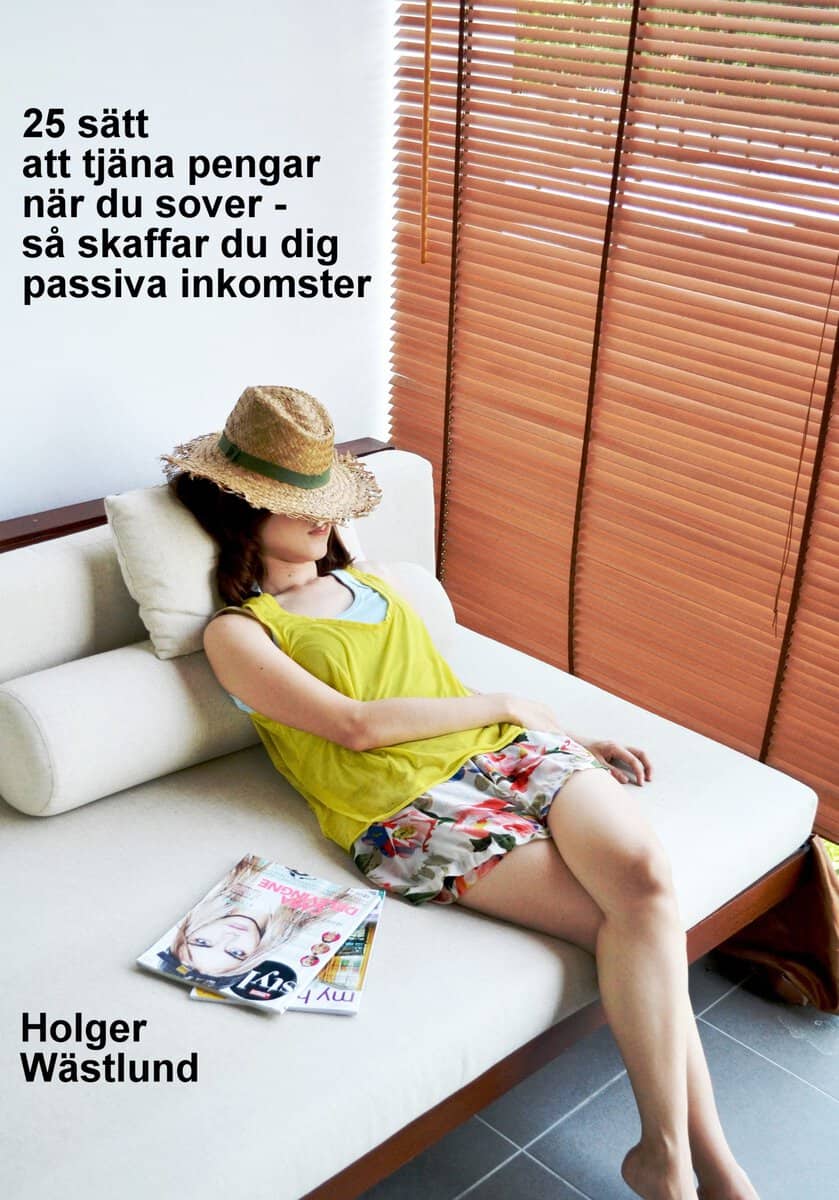 Holger Wästlund : 25 sätt att tjäna pengar när du sover