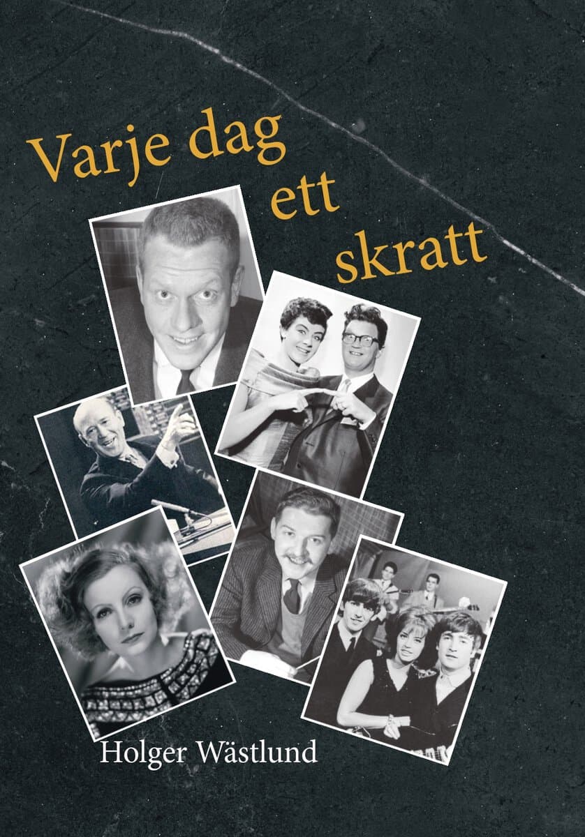Holger Wästlund : Varje dag ett skratt : historier från artistvärlden kring Ramel, Hyland och HasseåTage m.fl.