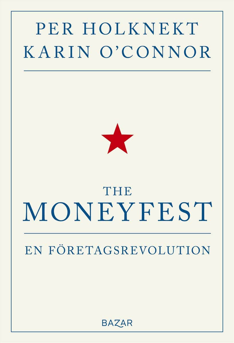 Holknekt, Per ; O'Connor, Karin : The moneyfest : en företagsrevolution