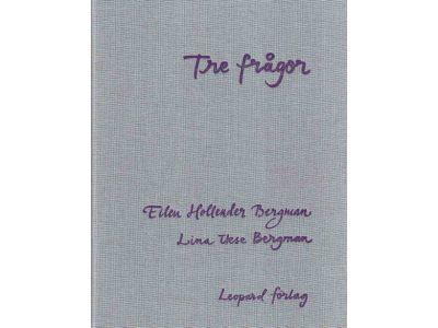 Hollender Bergman, Ellen (text) ; Ikse Bergman, Lina (foto) : Tre frågor