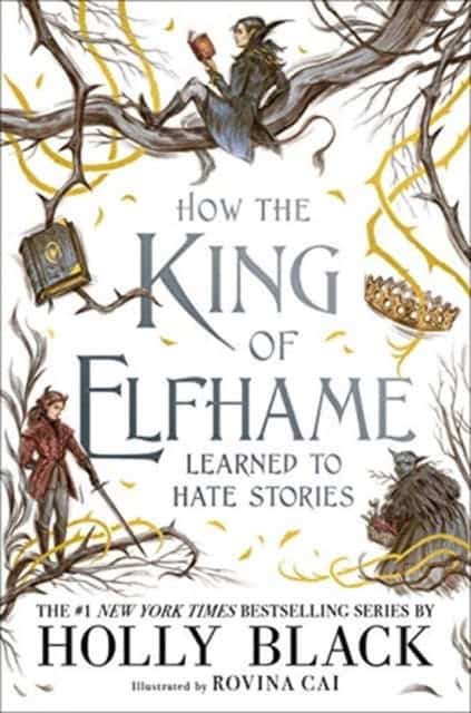Holly Black : How the King of Elfhame Learned to Hate
