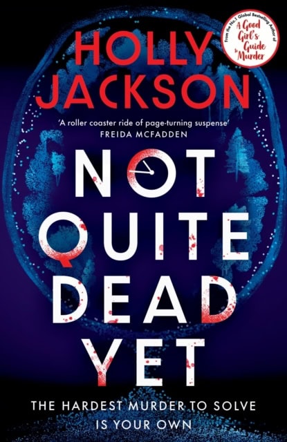 Holly Jackson : Not Quite Dead Yet