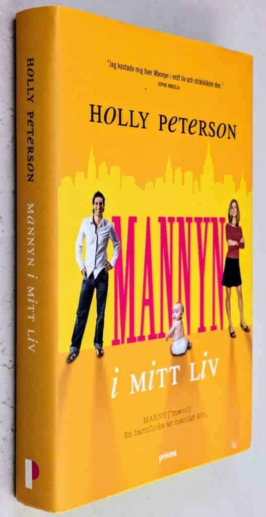 Holly Peterson : Mannyn i mitt liv