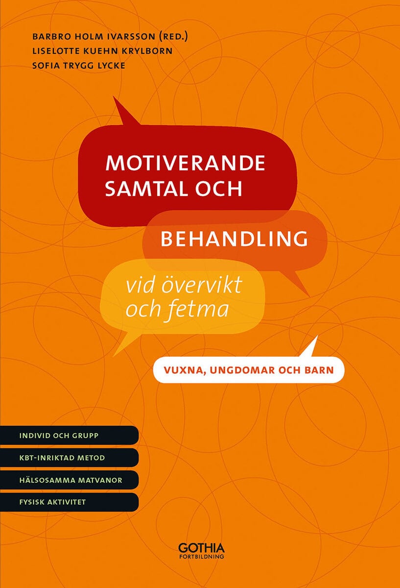 Holm Ivarsson, Barbro ; Kuehn Krylborn, Liselotte ; Trygg Lycke, Sofia : Motiverande samtal och behandling vid övervikt och fetma - vuxna, ungdomar och barn