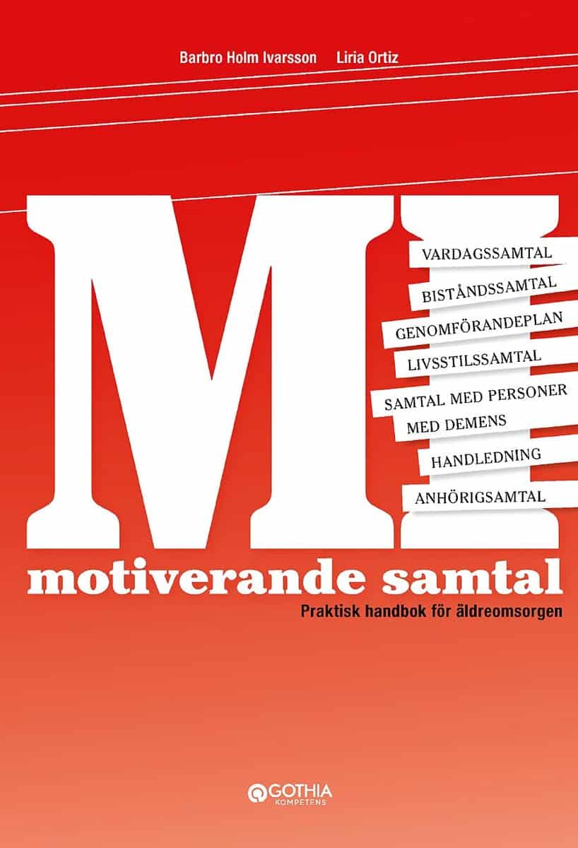 Holm Ivarsson, Barbro ; Ortiz, Liria : Motiverande samtal : praktisk handbok för äldreomsorgen