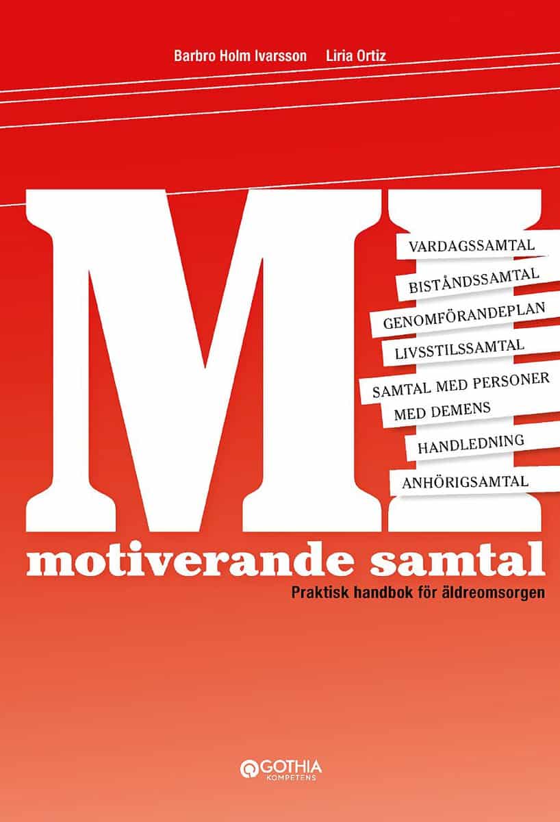 Holm Ivarsson, Barbro ; Ortiz, Liria : Motiverande samtal : praktisk handbok för äldreomsorgen