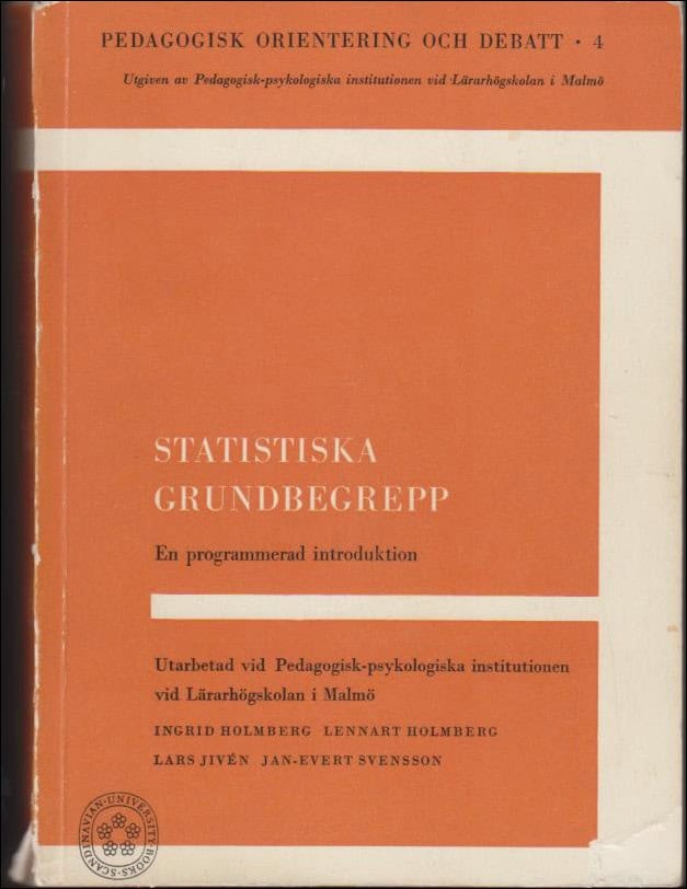 Holmberg, Ingrid ; Holmberg, Lennart ; Jivén, Lars ; Svensson, Jan-Evert : Statistiska grundbegrepp