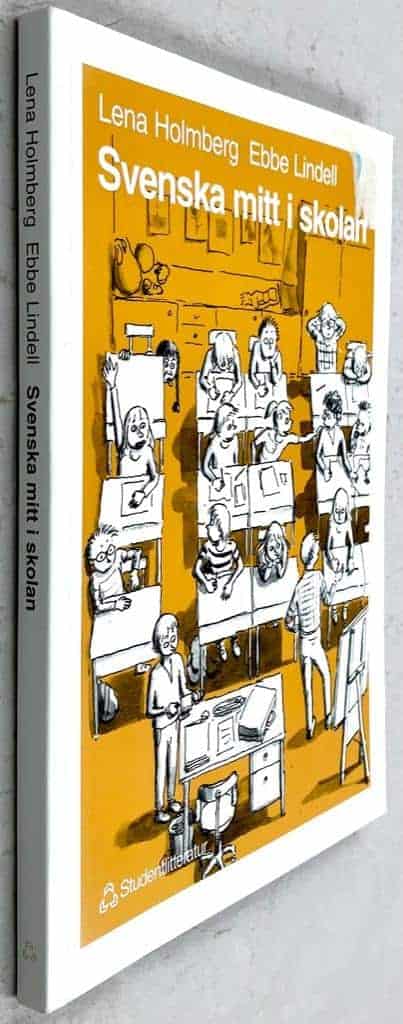 Holmberg, Lena ; Lindell, Ebbe ; Torudd, Cecilia : Svenska mitt i skolan