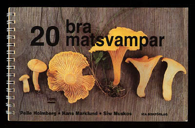 Holmberg, Pelle (1948-2020) ; Marklund, Hans (1937-2016) ; Muskos, Siw : 20 bra matsvampar