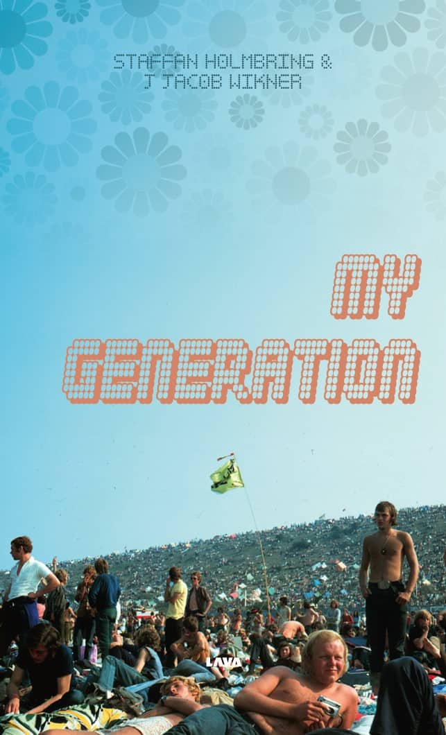 Holmbring, Staffan ; Wikner, J Jacob : My generation