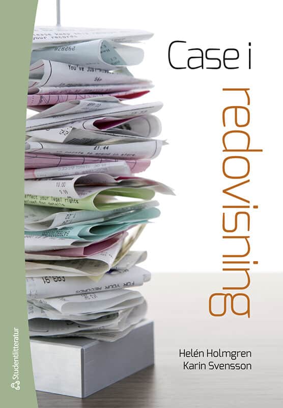 Holmgren, Helén ; Svensson, Karin : Case i redovisning