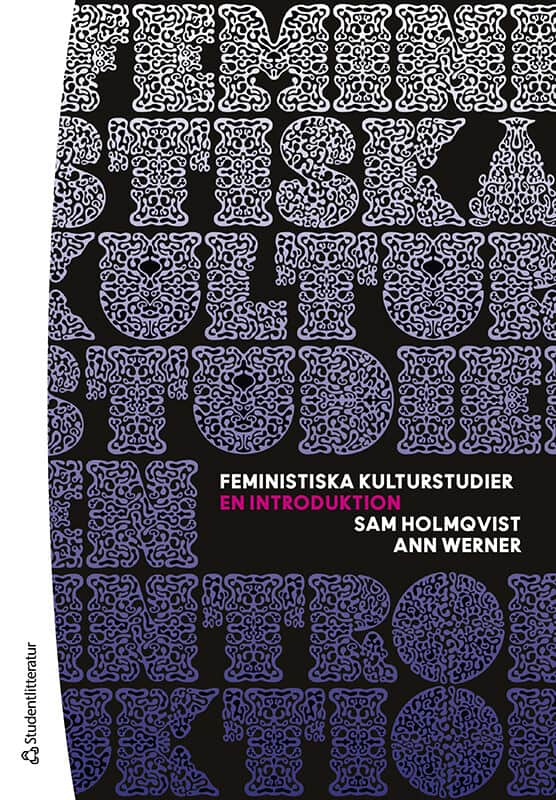 Holmqvist, Sam; Werner, Ann : Feministiska kulturstudier - En introduktion
