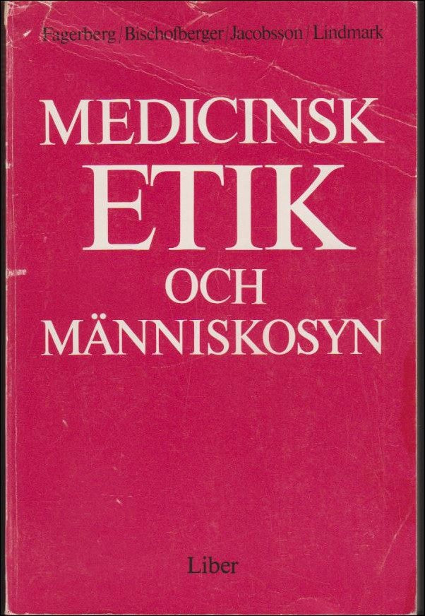 Holsten Fagerberg : Medicinsk etik och människosyn
