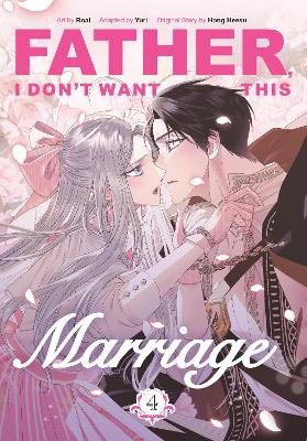 Hong Heesu : Father, I Don't Want This Marriage, Volume 4