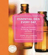 Hope Gillerman : Essential Oils Every Day