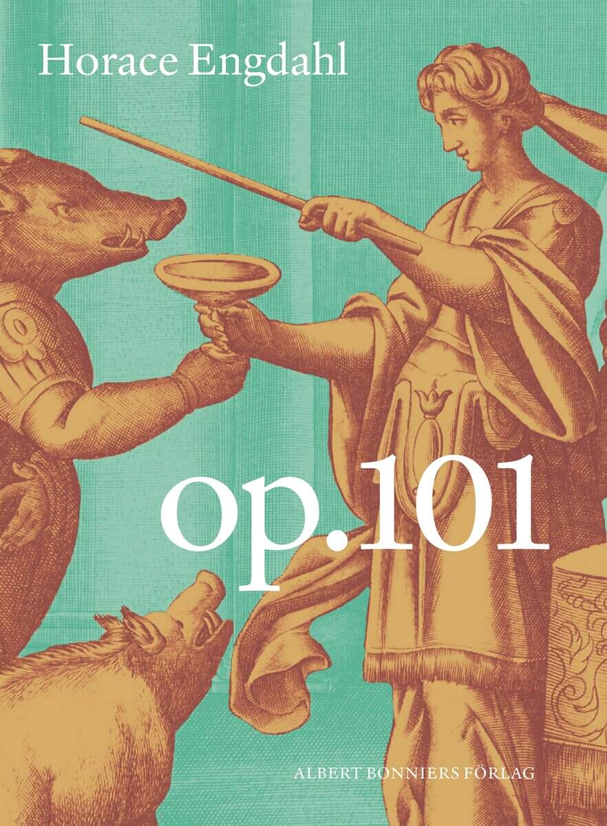 Horace Engdahl : Op. 101