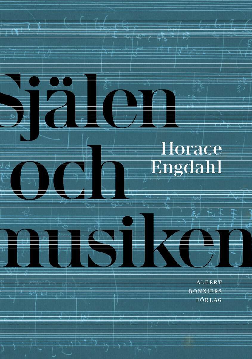 Horace Engdahl : Själen och musiken