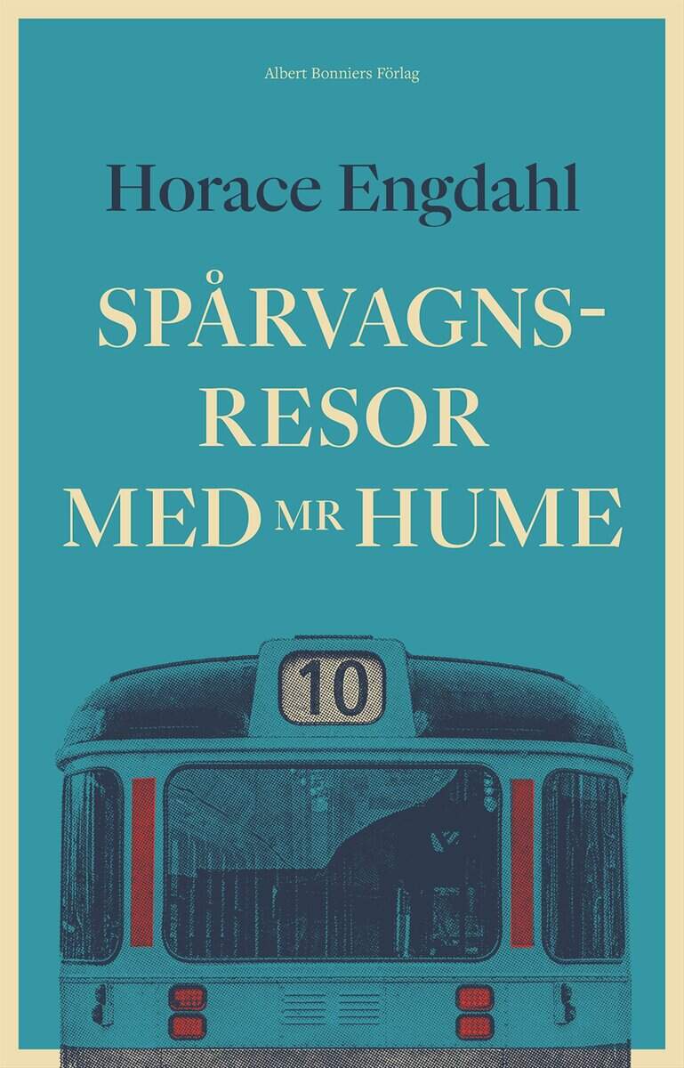 Horace Engdahl : Spårvagnsresor med Mr Hume