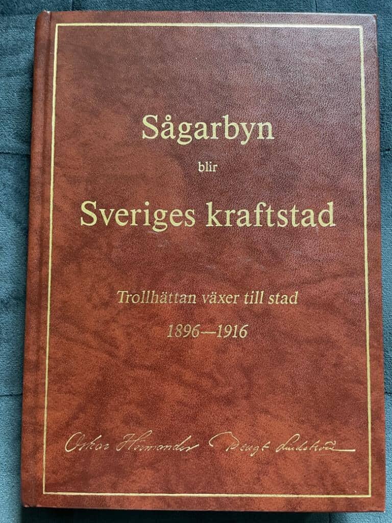 Hörmander, Oskar ; Lindström, Bengt : Sågarbyn blir Sveriges kraftstad - Trollhättan växer till stad 1896-1916