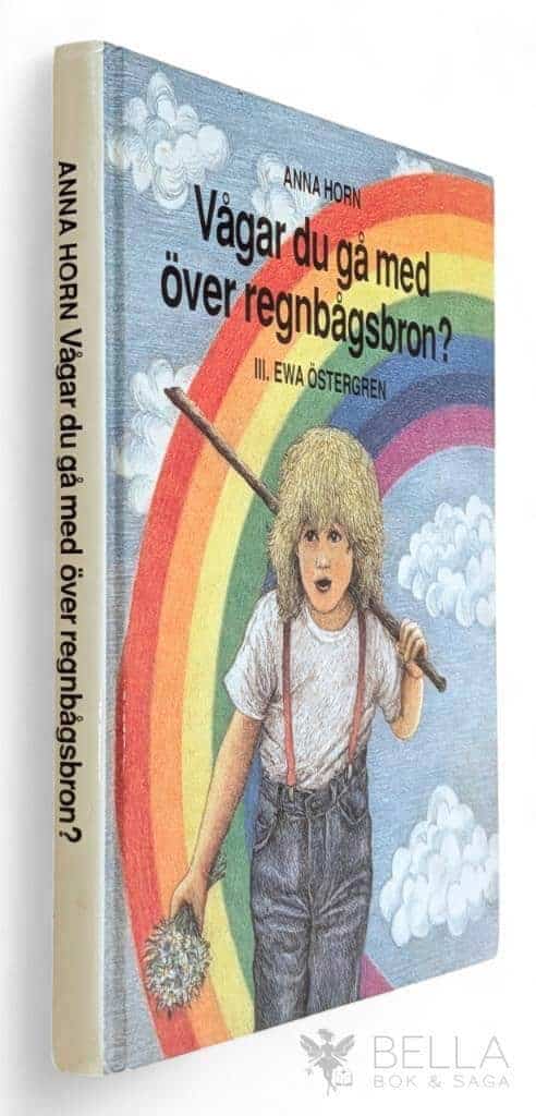 Horn, Anna ; Östergren, Ewa : Vågar du gå med över regnbågsbron?