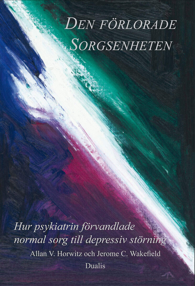 Horwitz, Allan V. ; Wakefield, Jerome C. : Den förlorade sorgsenheten