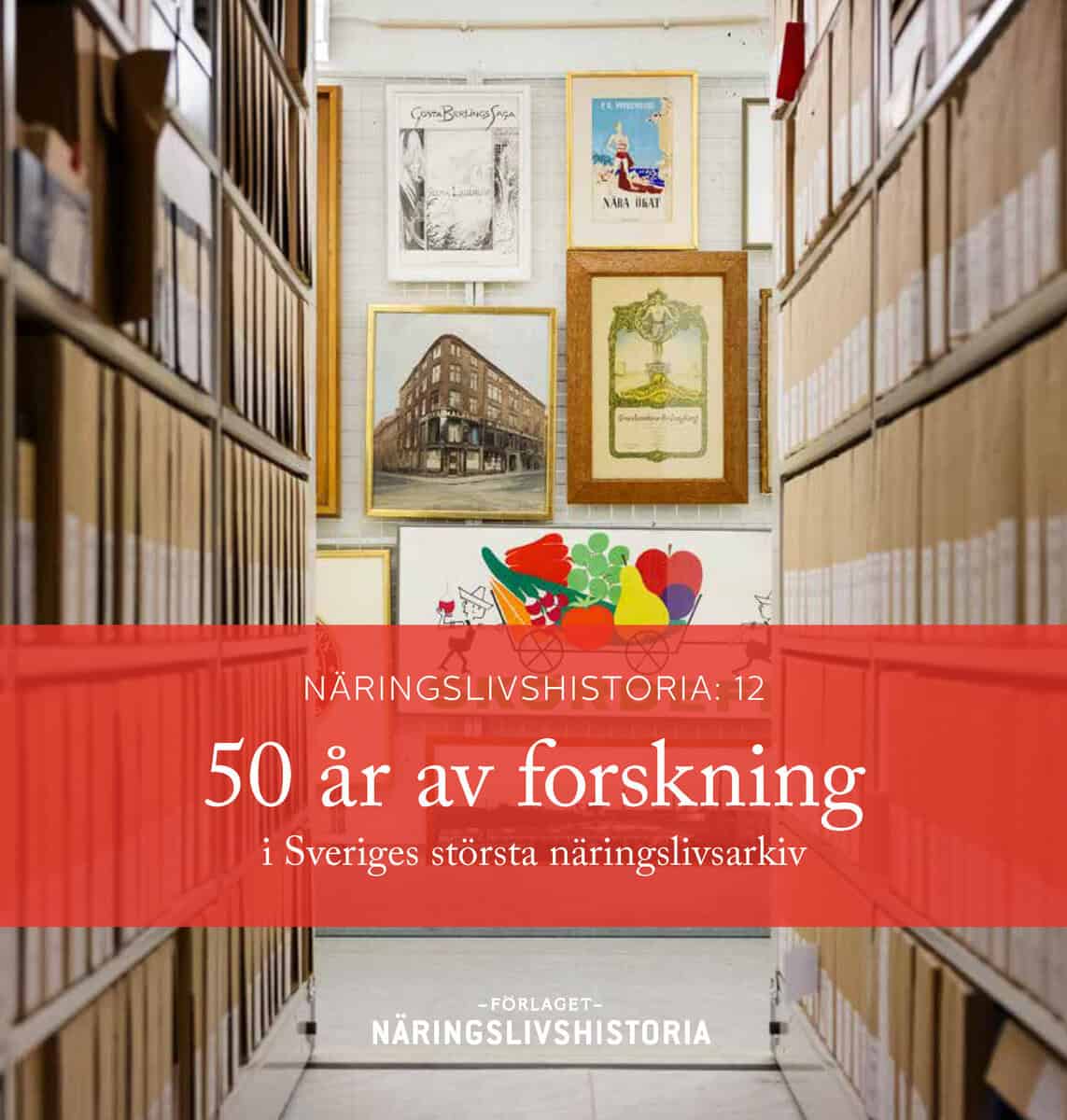 Houltz, Anders ; Peix Geldart, Benito ; Husz, Orsi ; Bådholm, Louice ; Broberg, Oskar ; Ottosson, Jan ; Westerberg, Rikard ; Tydal, Fredrik ; Larsson, Mats ; Glover, Nikolas ; Olausson, Inger ; Funke, Michael : 50 år av forskning i Sveriges största näringslivsarkiv