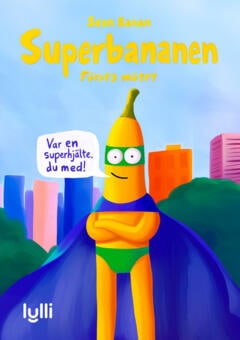 Hovbom, Per Anders ; Sina Samadi, Sean Banan : Superbananen - Första mötet