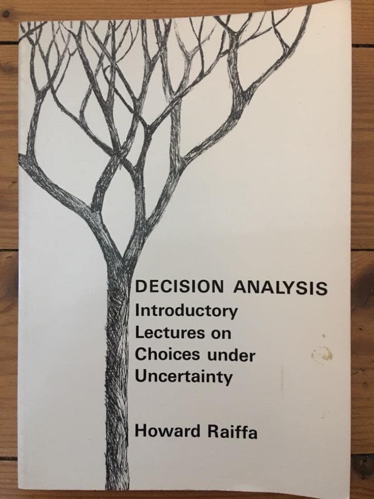 Howard Raiffa : Decision Analysis - Introductory Lectures on Choices under Uncertainty