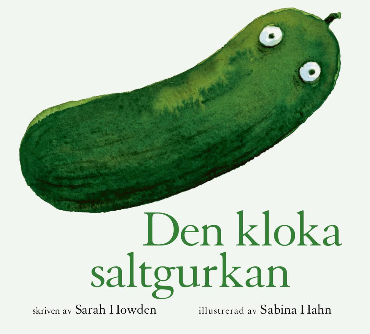 Howden, Sarah ; Hahn, Sabina | DEN KLOKA SALTGURKAN