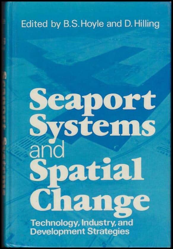 Hoyle, B. S. ; Hilling, D. (red.) : Seaport Systems and Spatial Change