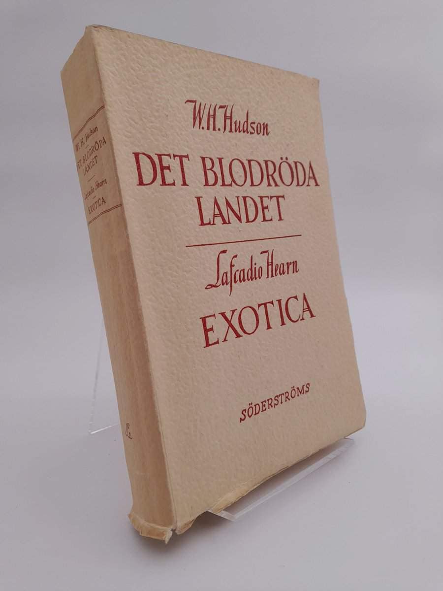 Hudson, W H ; Hearn, Lafcadio : Det blodröda landet ; Exotica