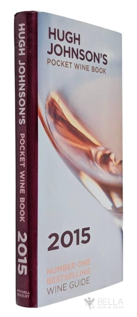 Hugh Johnson : Hugh Johnson's Pocket Wine Book 2015 - Number one bestselling wine guide