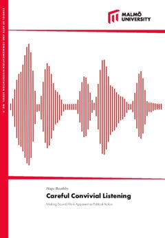 Hugo Boothby : Careful convivial listening : making sound work apparent as political action