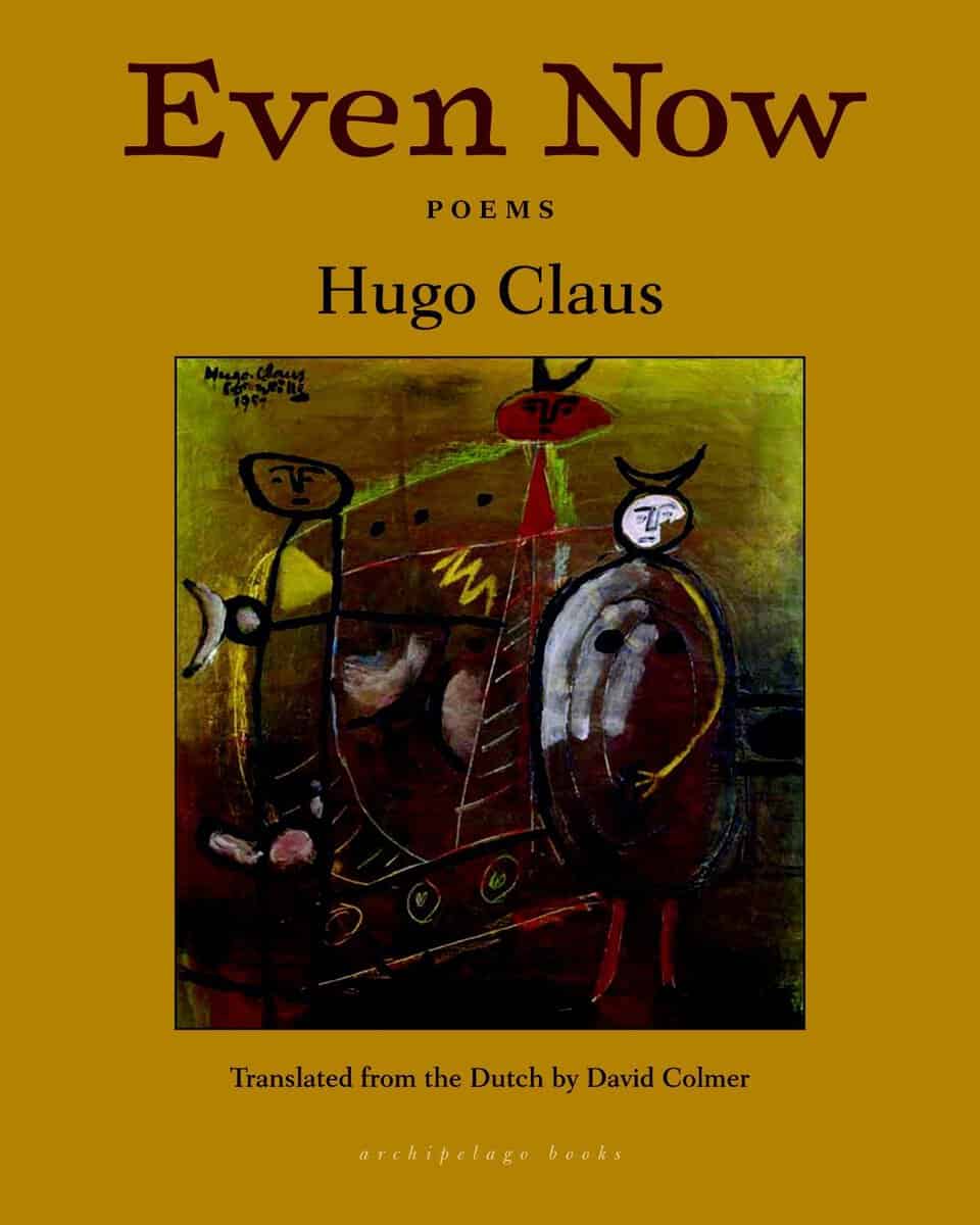 Hugo Claus : Even Now
