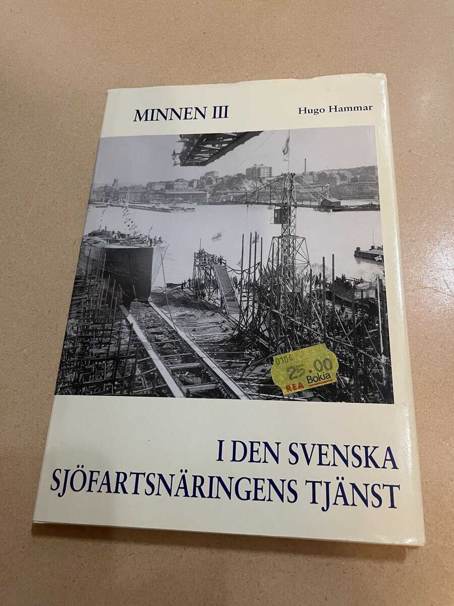 Hugo Hammar : Minnen III - I den svenska sjöfartsnäringens tjänst