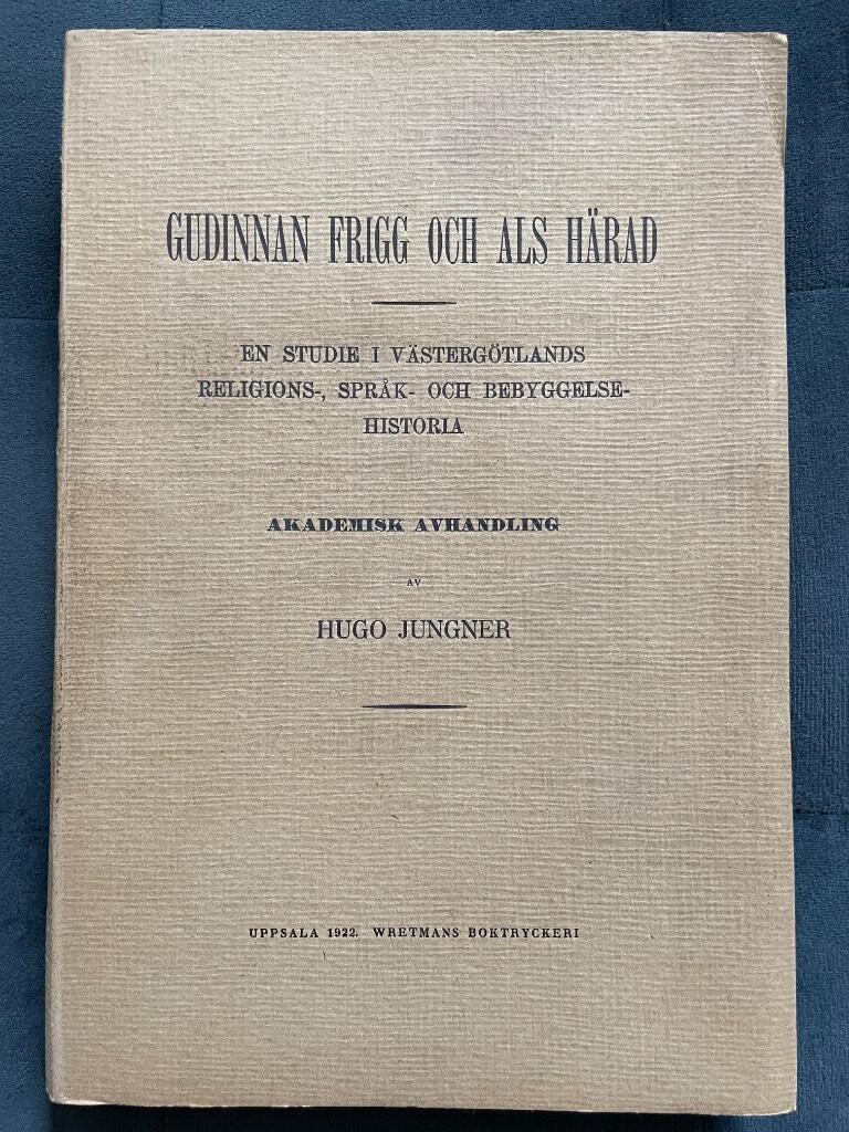 Hugo Jungner : Gudinnan Frigg och Als härad