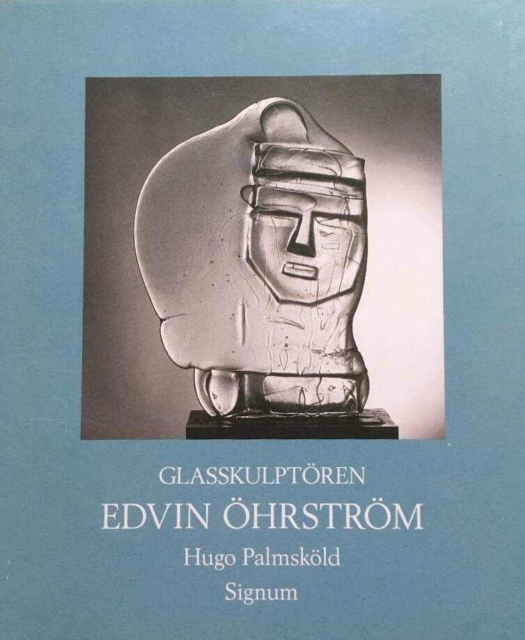 Hugo Palmsköld : Glasskulptören Edvin Öhrström